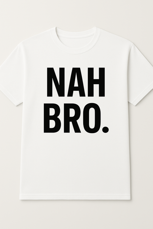Nah Bro Tee